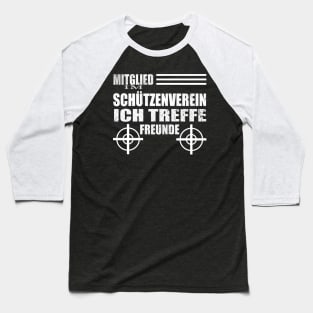 Lustiges Schützenverein ich treffe Freunde Sarcasmus Humor Baseball T-Shirt